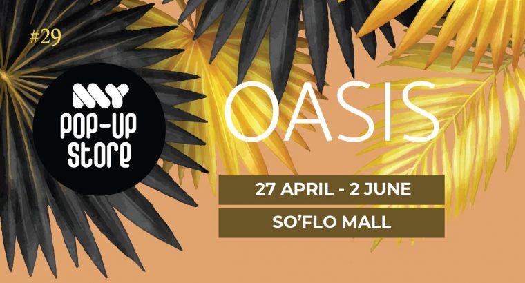 My Pop Up Store – Oasis – Edition #29