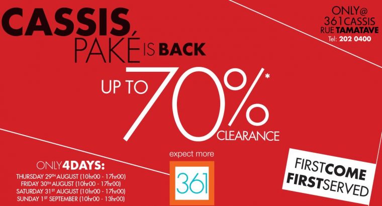 UP TO 70%* CLEARANCE on wide range of products at 361 CASSIS ONLY