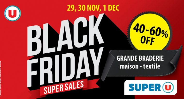 Super U – Grande braderie sur les produits maison, textile et surgelés  40 – 60% OFF.