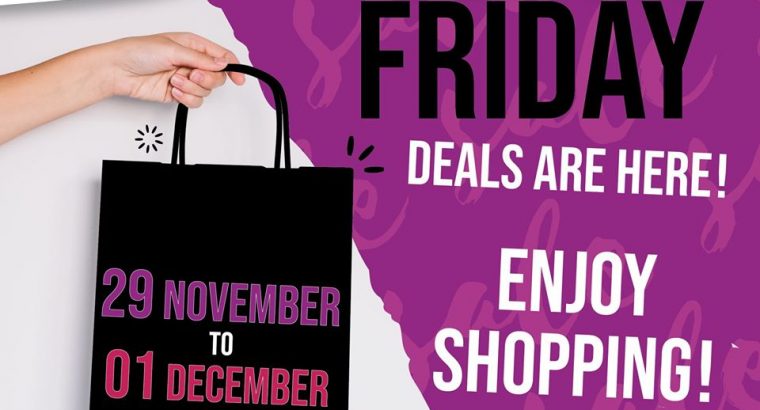 Do not miss out on the SUPER DEALS during Black Friday at Bagatelle Mall