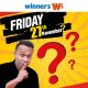 Winner’s – Friday Surprise